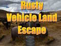 Ігра Rusty Vehicle Land Escape 