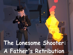 Игра The Lonesome Shooter: A Father's Retribution