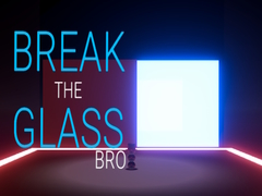 Игра Break the Glass Bro