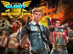 Игра Glory or Destruction