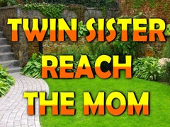 Игра Twin Sister Reach The Mom