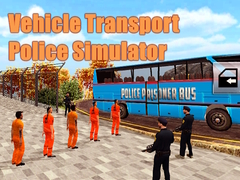 Игра Vehicle Transport Police Simulator