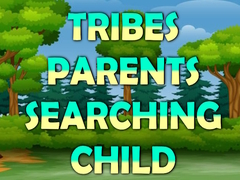 Игра Tribes Parents Searching Child