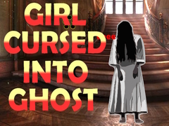 Игра Girl Cursed into Ghost