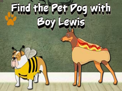 Игра Find the Pet Dog with Boy Lewis