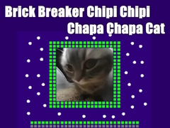 Игра Brick Breaker Chipi Chipi Chapa Chapa Cat