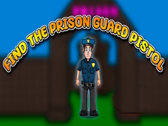 Игра Find the Prison Guard Pistol