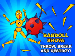 Игра Ragdoll Show: Throw, Break and Destroy!