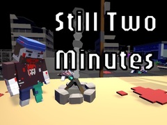 Игра Still Two Minutes