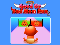 Игра Good Or Bad Mom Run 