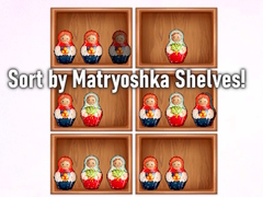 Игра Sort by Matryoshka Shelves!