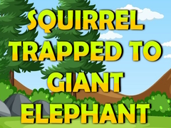 Игра Squirrel Trapped To Giant Elephant